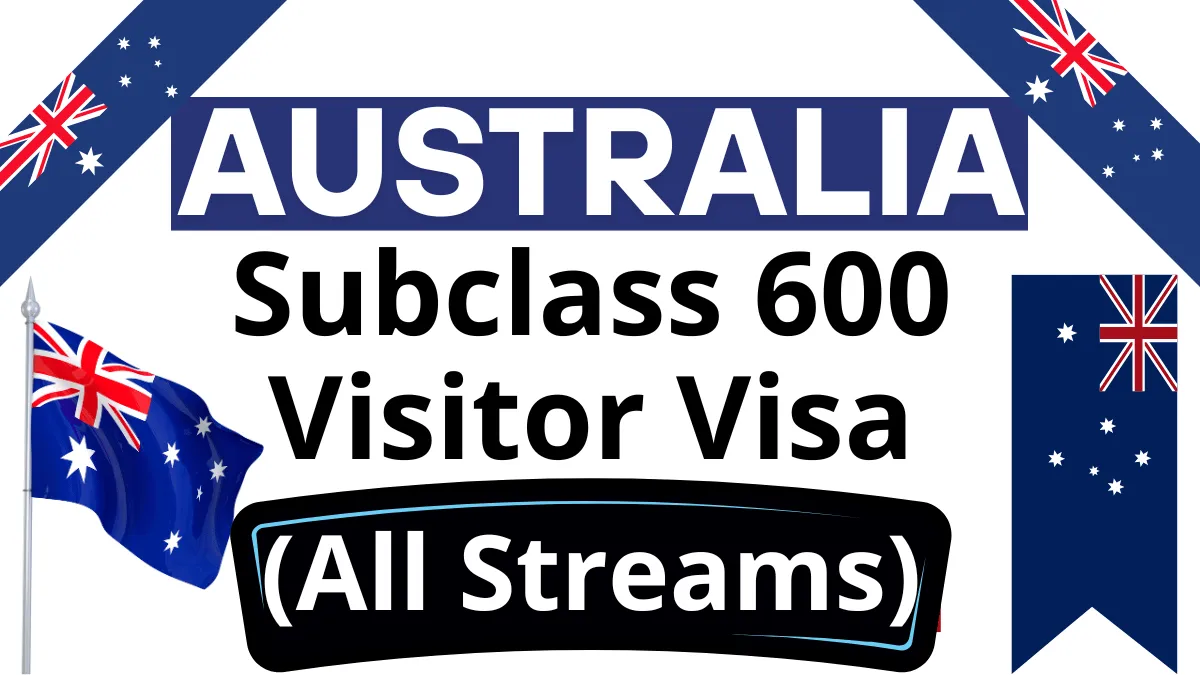 Australia Subclass 600 Visitor Visa (All Streams) Processing Time & Application Guide