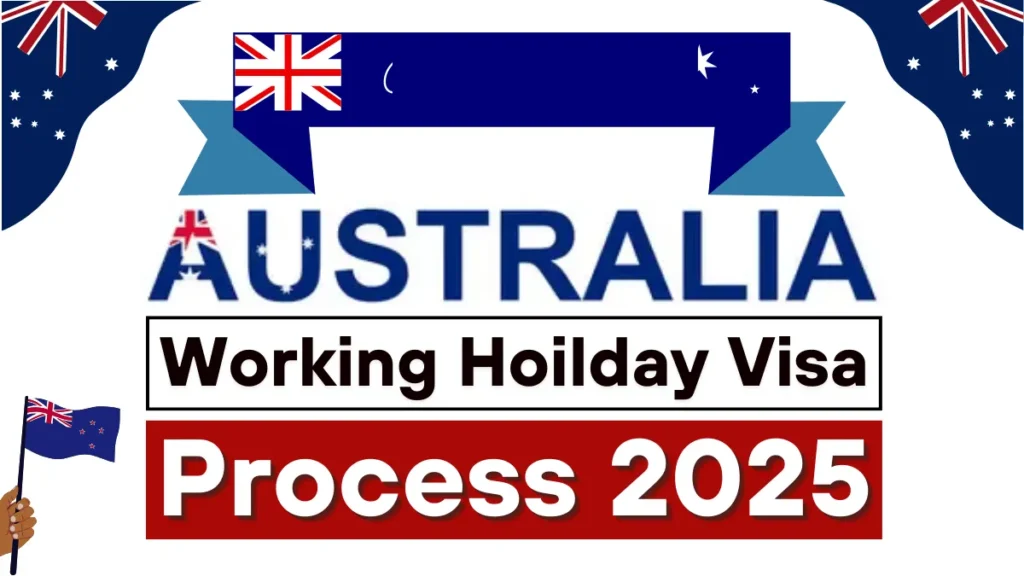 Australia Working Holiday Visa Process May 2025: Eligibility Criteria & Step-by-Step Application Guide