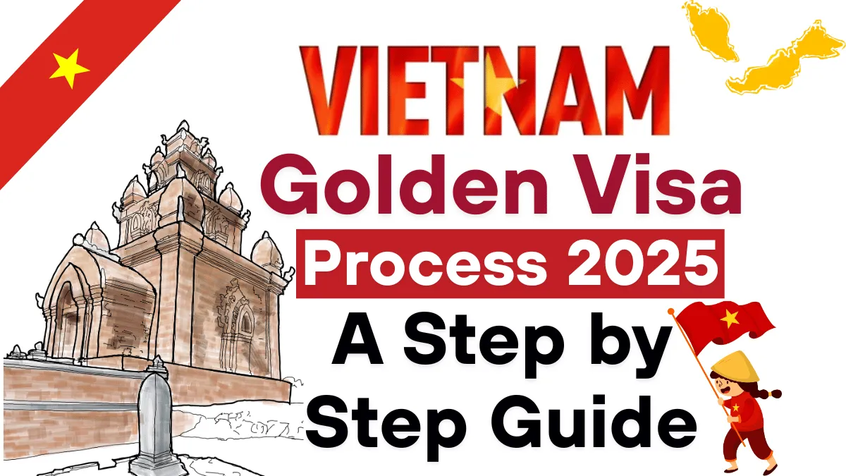Vietnam Golden Visa Process May 2025: How You can Get it?